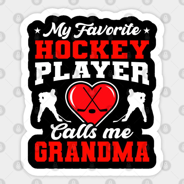 My Favorite Hockey Player Calls Me Grandma Sticker by snnt